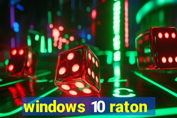 windows 10 raton